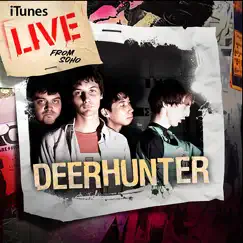 ITunes Live from SoHo by Deerhunter album reviews, ratings, credits