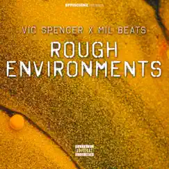 Rough Environments - Single by Vic Spencer & Mil Beats album reviews, ratings, credits