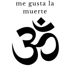 Me Gusta La Muerte - Single by Geo Om album reviews, ratings, credits