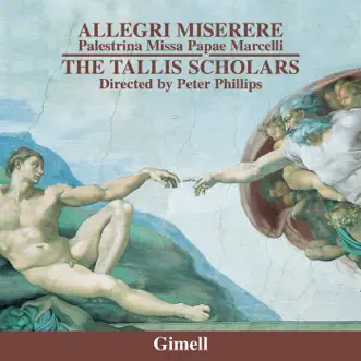 Allegri: Miserere - Palestrina: Missa Papae Marcelli (Remastered) by The Tallis Scholars & Peter Phillips album download