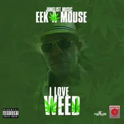 I Love Weed - Single by Eek-A-Mouse album reviews, ratings, credits