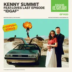 Idgaf (feat. Loves Last Episode) - Single by Kenny Summit album reviews, ratings, credits