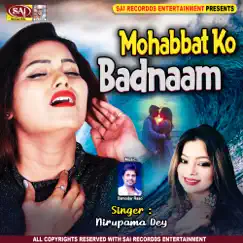 Mohabbat Ko Badnaam - Single by Nirupama Dey & Damodar Raao album reviews, ratings, credits