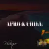 Afro & Chill - EP album lyrics, reviews, download