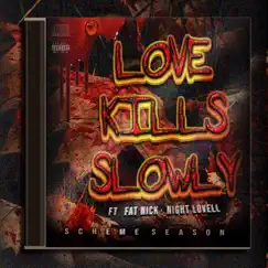 Love Kills Slowly (feat. Fat Nick & Night Lovell) - Single by DJ Scheme album reviews, ratings, credits