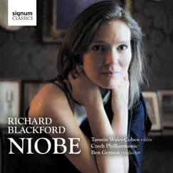 Richard Blackford: Niobe - EP by Tamsin Waley-Cohen, Czech Philharmonic Orchestra & Ben Gernon album reviews, ratings, credits