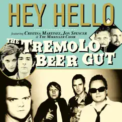 Hey Hello (feat. Jon Spencer, Cristina Martinez & mikkeller choir) - Single by The Tremolo Beer Gut album reviews, ratings, credits