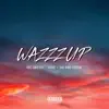 Wazzzup (feat. DizKo & the King Lyrical) - Single album lyrics, reviews, download