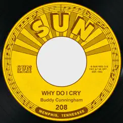 Why Do I Cry / Right or Wrong - Single by Buddy Cunningham album reviews, ratings, credits