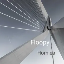 Homies - Single by Floopy album reviews, ratings, credits