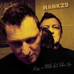 Kiss a little bit like Me - Single by Hank29 album reviews, ratings, credits