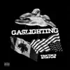 Gaslighting (feat. Status631) - Single album lyrics, reviews, download