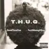 T.H.U.G. (feat. FastMoneyDBoy) - Single album lyrics, reviews, download