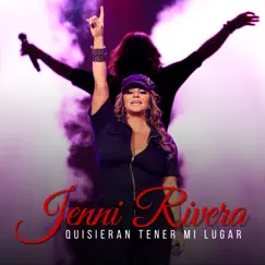 Quisieran Tener Mi Lugar - Single by Jenni Rivera album reviews, ratings, credits
