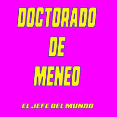 Doctorado De Meneo by El Jefe Del Mundo album reviews, ratings, credits