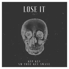 Lose it (feat. SM Tone & Kev Swavé) Song Lyrics