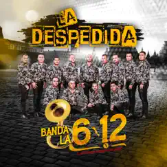 La Despedida - Single by Banda La 6-12 album reviews, ratings, credits