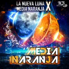 La nueva Luna por Media Naranja - Single by Media Naranja album reviews, ratings, credits