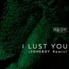 I Lust You (Zoheboy Remix) - Single album lyrics, reviews, download