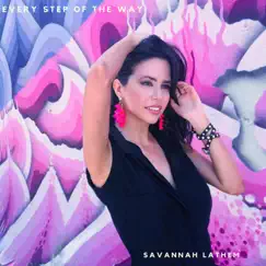 Every Step of the Way - Single by Savannah Lathem album reviews, ratings, credits