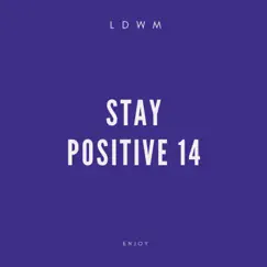 Stay Positive 14 Song Lyrics