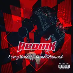 Everytime I Come Around - Single by RedInK album reviews, ratings, credits