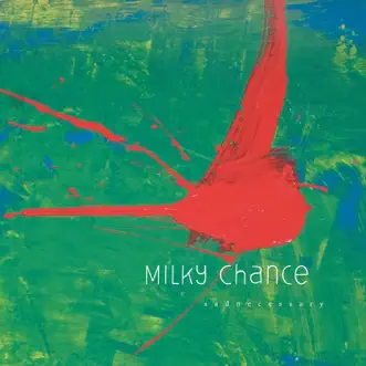 Sadnecessary (Bonus Track Version) by Milky Chance album download