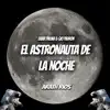 El Astronauta de la noche (Remix) - Single album lyrics, reviews, download