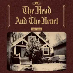 Our House - Single by The Head and the Heart album reviews, ratings, credits