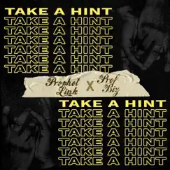 Take a Hint - Single by Prophet Link & Prof. Biz album reviews, ratings, credits