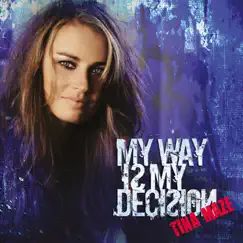 My Way Is My Decision - Single by Tina Maze album reviews, ratings, credits