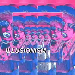ILLUSIONISM - Single by Lil ink album reviews, ratings, credits