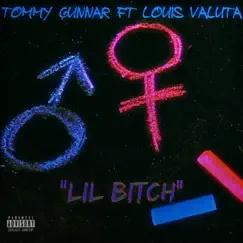 LIL BITCH (feat. Louis Valuta) - Single by Tommy Gunnar album reviews, ratings, credits