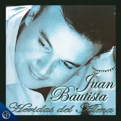 Heridas Del Alma by Juan Bautista album reviews, ratings, credits