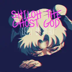 Left on read (feat. DEE JAY) - Single by Shiloh the Ghost God album reviews, ratings, credits