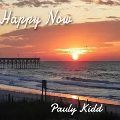Happy Now - Single by Pauly Kidd album reviews, ratings, credits