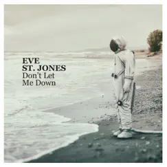 Don't Let Me Down - Single by Eve St. Jones album reviews, ratings, credits