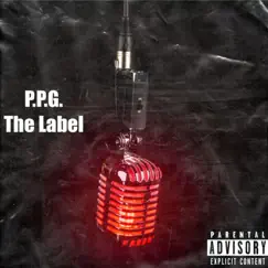 P.P.G. The Label by 1Pistol P album reviews, ratings, credits