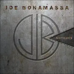 Notches - Single by Joe Bonamassa album reviews, ratings, credits