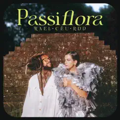 Passiflora - Single by Rael, Céu & RDD album reviews, ratings, credits