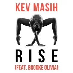 Rise (feat. Brooke Olivia) - Single by Kev Masih album reviews, ratings, credits