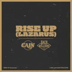 Rise Up (Lazarus) - Single by CAIN & Zach Williams album reviews, ratings, credits