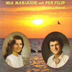Bortom gyllne sol by Mia Marianne & Per Filip album reviews, ratings, credits