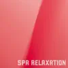 Spa Relaxation album lyrics, reviews, download