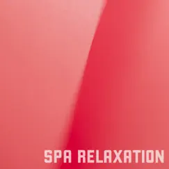 Spa Relaxation by Spa Music Relaxation Meditation & Best Relaxing SPA Music album reviews, ratings, credits