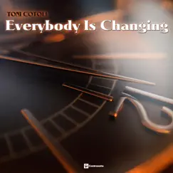Everybody Is Changing - Single by Toni Cotolí album reviews, ratings, credits
