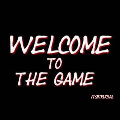 Welcome to the Game - Single by Itskrucial album reviews, ratings, credits