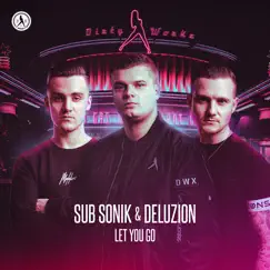 Let You Go - Single by Sub Sonik & Deluzion album reviews, ratings, credits