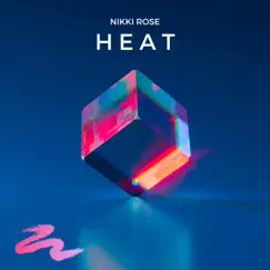 HEAT (Radio Edit) [Radio Edit] - Single by Nikki Rose album reviews, ratings, credits