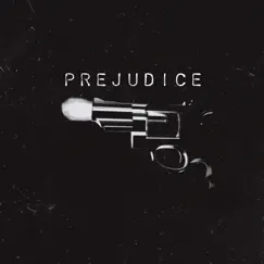 Prejudice (feat. MB Nikz) - Single by IJ album reviews, ratings, credits